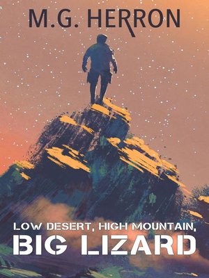 cover image of Low Desert, High Mountain, Big Lizard